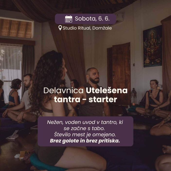 Vodenje delavnice tantre utelešena tantra starter Domžale junij