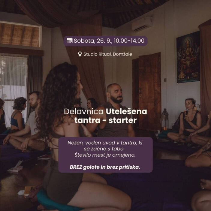 Vodenje delavnice tantre utelešena tantra starter Domžale september